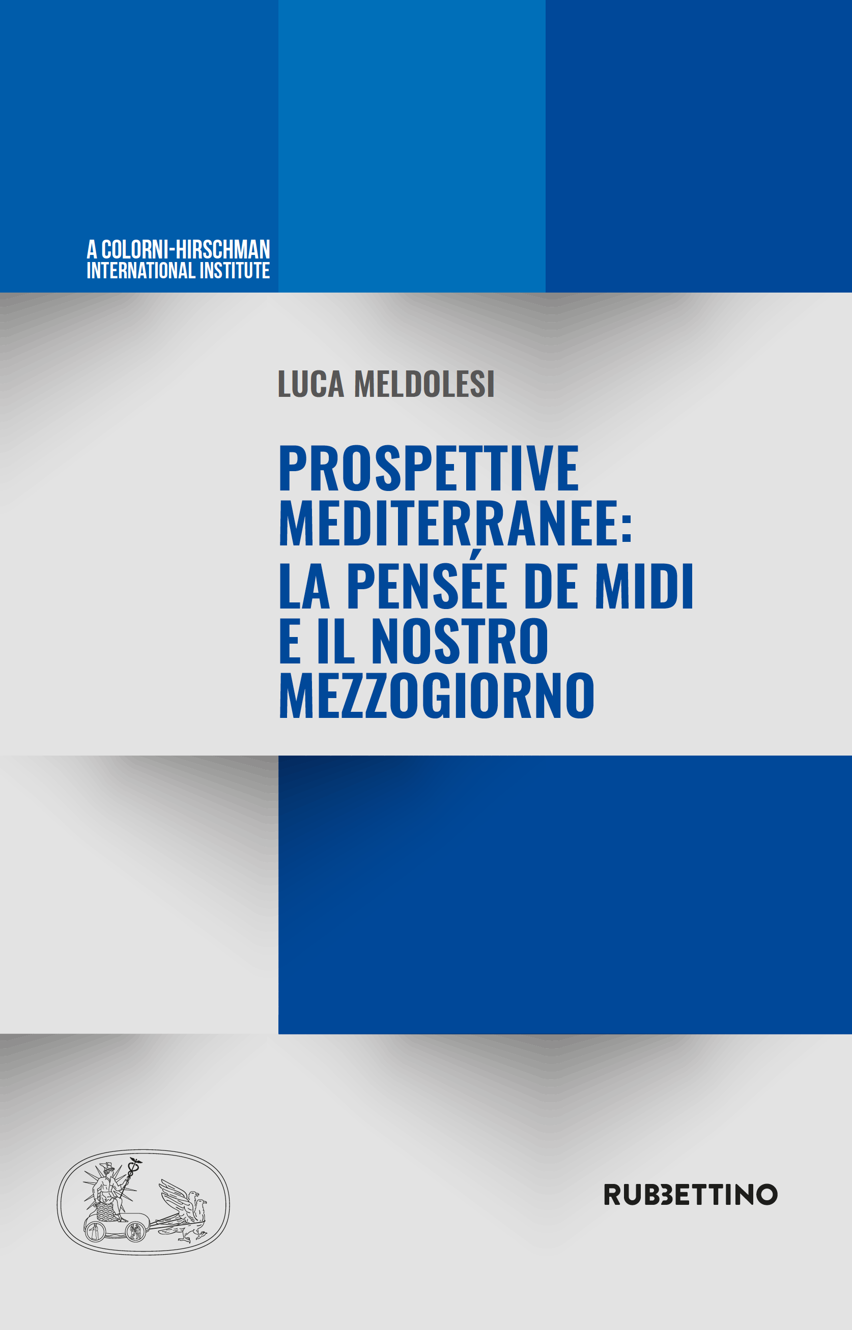 Prospettive Mediterranee - LA PENSÉE DE MIDI E IL NOSTRO MEZZOGIORNO 